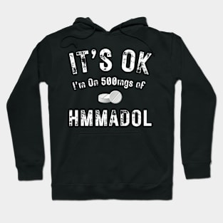 its ok im on 500 mgs of Hoodie